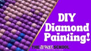 DIY Diamond Painting - The Jewel School